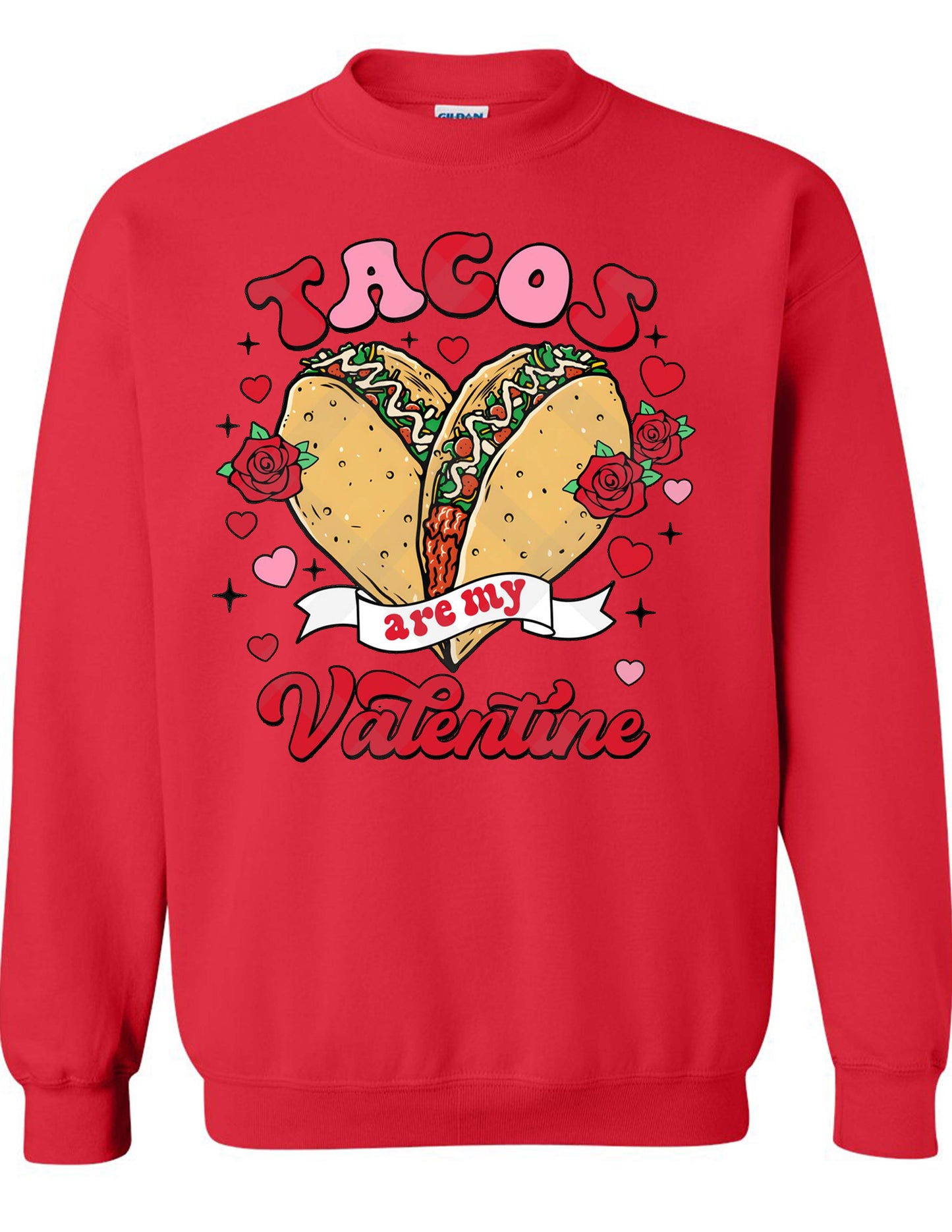 Tacos are my Valentine Sweatshirt