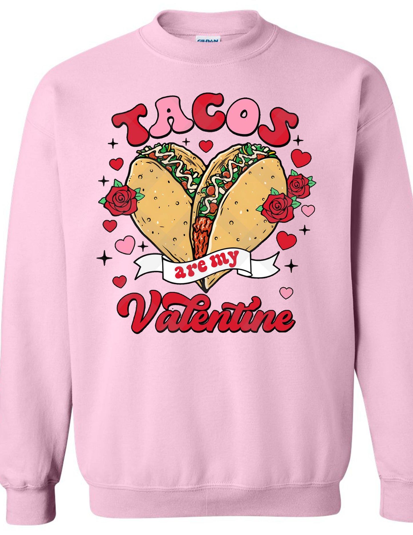 Tacos are my Valentine Sweatshirt