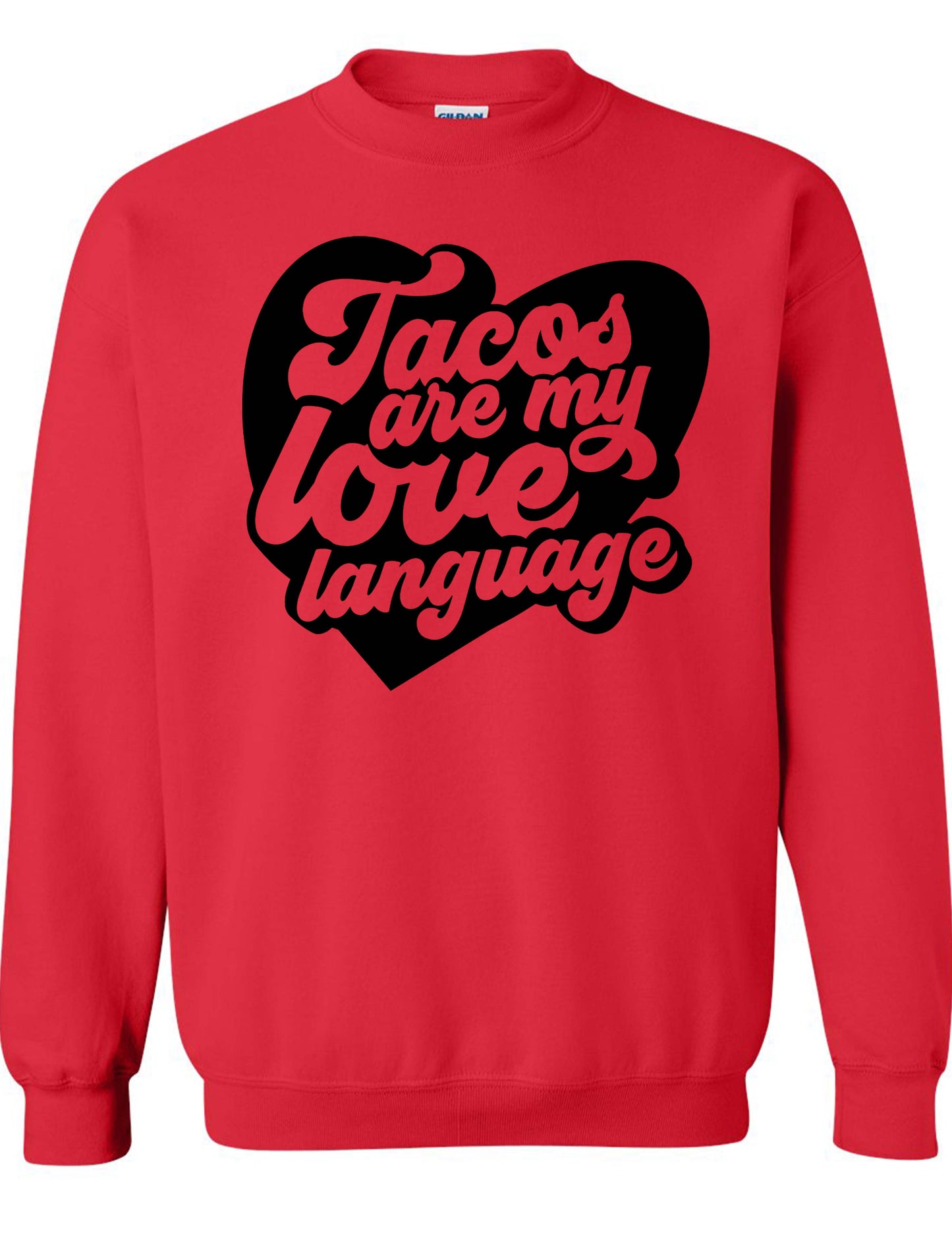 Tacos are my Love Language Sweatshirt