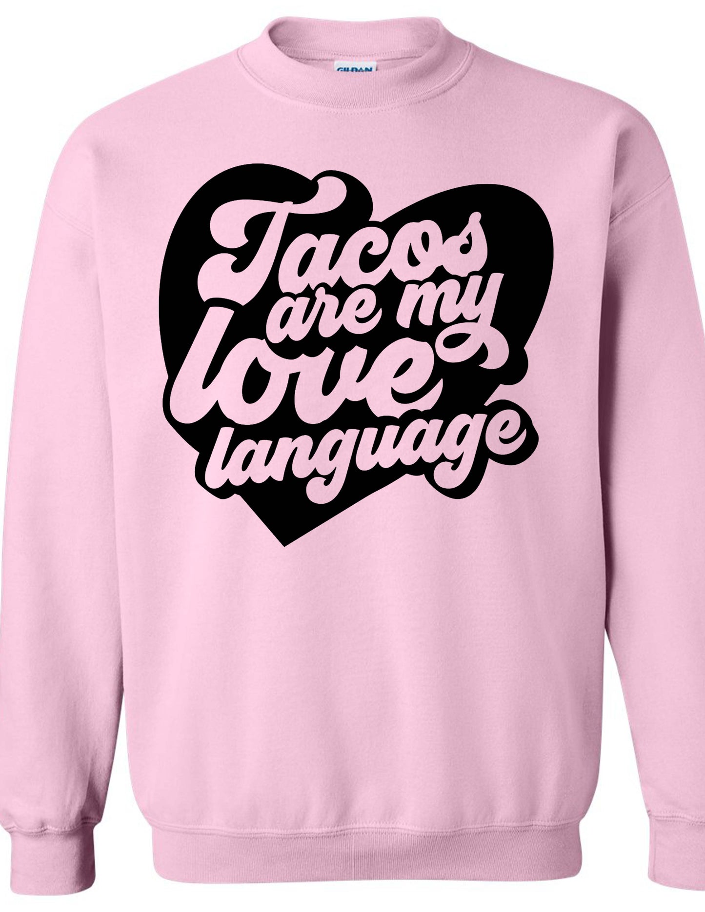Tacos are my Love Language Sweatshirt