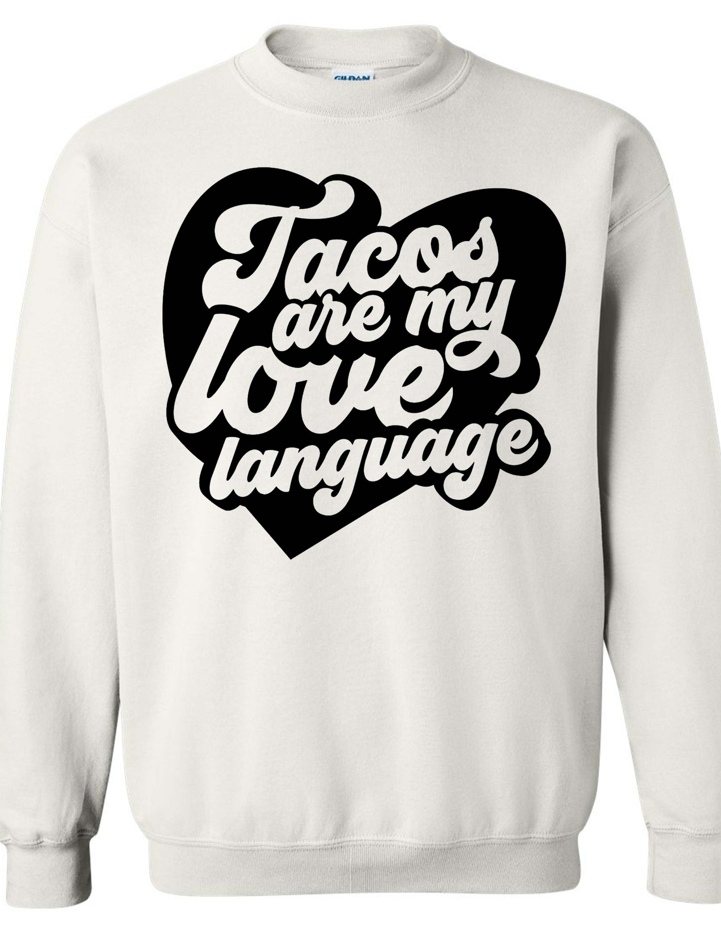 Tacos are my Love Language Sweatshirt